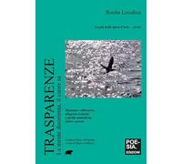 Trasparenze. La mente disorienta, il cuore sa (Parole (in)quiete)