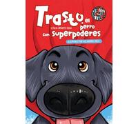 Trasto, el perro con superpoderes