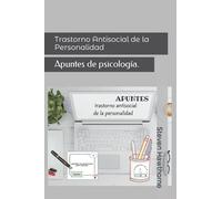 Trastorno Antisocial de la Personalidad: Apuntes de psicología. (APUNTES de PSICOLOGÍA. TRASTORNOS de la PERSONALIDAD.)