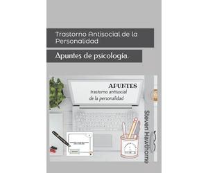 Trastorno Antisocial de la Personalidad: Apuntes de psicología. (APUNTES de PSICOLOGÍA. TRASTORNOS de la PERSONALIDAD.)
