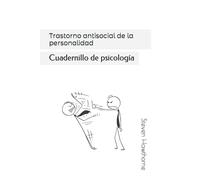 Trastorno antisocial de la personalidad: Cuadernillo de psicología (TRASTORNOS de la PERSONALIDAD. PSICOLOGÍA.)