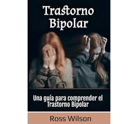 Trastorno Bipolar: Una guía para comprender el Trastorno Bipolar