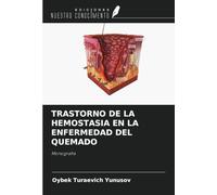 TRASTORNO DE LA HEMOSTASIA EN LA ENFERMEDAD DEL QUEMADO: Monografía