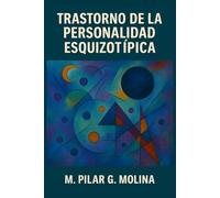 Trastorno de la Personalidad Esquizotípica: Neurociencia, Psicopatología y Modelos Dimensionales. Viñetas de Psicología. (Guía Clínica de los Trastornos de la Personalidad)