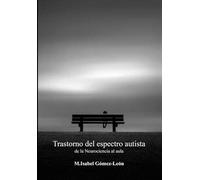 Trastorno del espectro autista, de la Neurociencia al aula: Manual práctico/científico para educadores