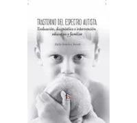 Trastorno del espectro autista. Evaluación, diagnóstico e intervención educativa y familiar | Asela Sánchez Aneas