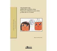 Trastorno del Espectro Autista (TEA). Propuestas didácticas para niños y niñas de 6 a 12 años: 53 (Colección Manuales)