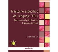 Trastorno específico del lenguaje (TEL): Avances en el estudio de un trastorno invisible (Psicología)