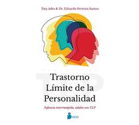 Trastorno Límite de la Personalidad: Infancia interrumpida, adulto con TLP (SIN COLECCION)