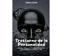 Trastorno Límite de la Personalidad: Resurgiendo de las Cenizas: Una guía para lidiar con el trastorno límite de la personalidad y reconstruir tu ... c,trastorno límite de la personalidad libro