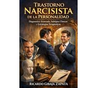 Trastorno Narcisista de la Personalidad Diagnóstico Avanzado, Subtipos Clínicos y Estrategias Terapéuticas