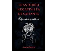 Trastorno negativista desafiante: ejercicios prácticos