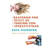 Trastorno por Déficit de Atención con Hiperactividad: Entre la patología y la normalidad (Divulgación)