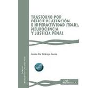 Trastorno por déficit de atención e hiperactividad (TDAH), neurociencia y justicia penal
