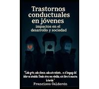 “Trastornos conductuales en jóvenes: Impactos en el desarrollo y la sociedad”