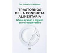 Trastornos de la conducta alimentaria. Cómo ayudar a alguien en su recuperación