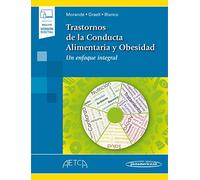 Trastornos De La conducta alimentaria y Obesidad: Un Enfoque Integral (incluye versión digital)