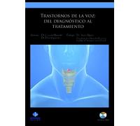 Trastornos De La Voz: Del Diagnostico Al: Del diagnóstico al tratamiento (AUDICION Y LENGUAJE)