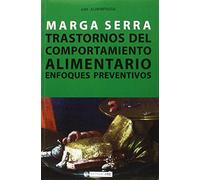 Trastornos del comportamiento alimentario. Enfoques preventivos: 318 (Manuales)