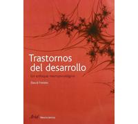 Trastornos del desarrollo: Un enfoque neuropsicológico (Ariel Ciencias Sociales)