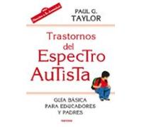 TRASTORNOS DEL ESPECTRO AUTISTA: Guía básica para educadores y padres: 205 (Educación Hoy)