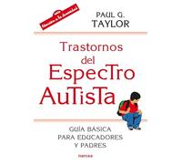 TRASTORNOS DEL ESPECTRO AUTISTA: Guía básica para educadores y padres: 205 (Educación Hoy)