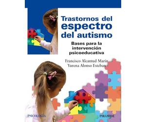 Trastornos del espectro del autismo: Bases para la intervención psicoeducativa (Psicología)