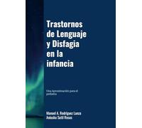 Trastornos del Lenguaje y Disfagia en la Infancia: una aproximación para el pediatra