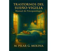 Trastornos del sueño-vigilia: Manual de Psicopatología. Trastornos Mentales. (Trastornos Mentales: Una Guía Completa de Psicopatología.)