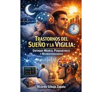 Trastornos del Sueño y la Vigilia Enfoque Médico, Psiquiátrico y Neurofisiológico