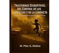 Trastornos Disruptivos, del control de los Impulsos y de la Conducta. Contrato y Estrategias de Intervención en el Aula: Manual de Psicopatología. ... Una Guía Completa de Psicopatología.)
