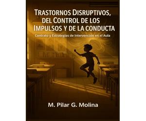 Trastornos Disruptivos, del control de los Impulsos y de la Conducta. Contrato y Estrategias de Intervención en el Aula: Manual de Psicopatología. ... Una Guía Completa de Psicopatología.)