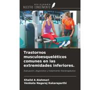 Trastornos musculoesqueléticos comunes en las extremidades inferiores.: Evaluación, diagnóstico y tratamiento fisioterapéutico
