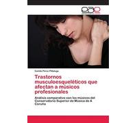 Trastornos musculoesqueléticos que afectan a músicos profesionales: Análisis comparativo con los músicos del Conservatorio Superior de Música de A Coruña