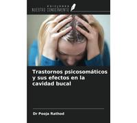 Trastornos psicosomáticos y sus efectos en la cavidad bucal