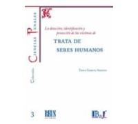 Trata De Seres Humanos: La Deteccion Identificacion Y Proteccion De La