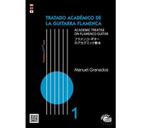 Tratado Académico de la Guitarra Flamenca V1 // The Academic Treatise on Flamenco Guitar V1 - Manuel Granados (Tratado Académico de la Guitarra Flamenca//The Academic Treatise on Flamenco Guitar)