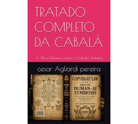 TRATADO COMPLETO DA CABALÁ: A Obra Definitiva sobre a Cabalá Judaica