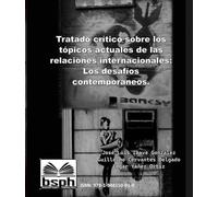Tratado crítico sobre los tópicos actuales de las relaciones internacionales: Los desafíos contemporáneos