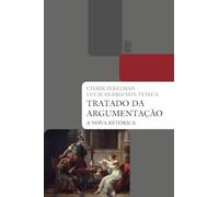 Tratado da Argumentação. A Nova Retórica