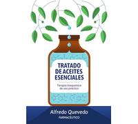 TRATADO DE ACEITES ESENCIALES: Terapia bioquímica de uso práctico. Primer volumen.
