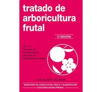 Tratado de arboricultura frutal. Vol. IV: Técnicas de mantenimiento del suelo en plantacione (Agricultura)