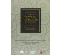 Tratado de Bailes: De Sociedad, Regionales Españoles, Especialmente Andaluces, con su historia y modo de ejecutarlos: 8 (Serie Ciencias Sociales)