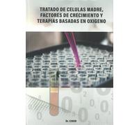 TRATADO DE CELULAS MADRE, FACTORES DE CRECIMIENTO Y TERAPIAS BASA | José Luis Cidón Madrigal