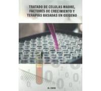 Tratado de células madre, factores de crecimiento y terapias basadas en oxígeno (SIN COLECCION)
