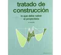 Tratado de construcción. Lo que debe saber el proyectista (SIN COLECCION)