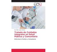 Tratado de Cuidados Integrales en Salud Pública y Comunitaria: Enfermería Familiar y Comunitaria