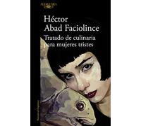 Tratado de culinaria para mujeres tristes (Hispánica)
