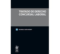 Tratado de Derecho Concursal Laboral (Tratados, Comentarios y Practicas Procesales)