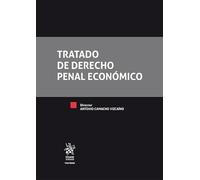 Tratado de Derecho Penal Económico: 1 (Tratados, Comentarios y Practicas Procesales)